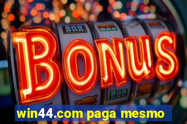 win44.com paga mesmo