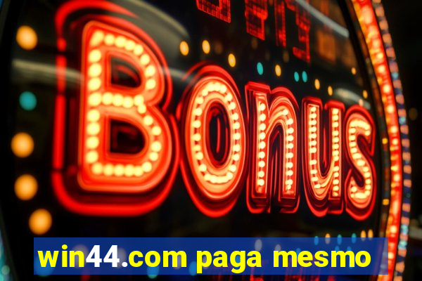 win44.com paga mesmo