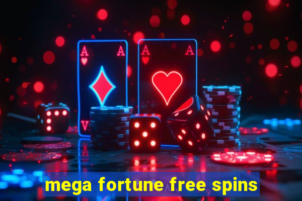 mega fortune free spins