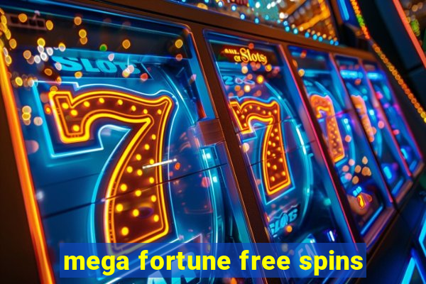 mega fortune free spins