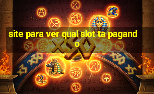 site para ver qual slot ta pagando