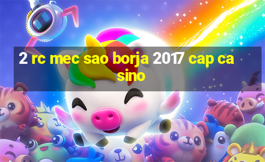 2 rc mec sao borja 2017 cap casino