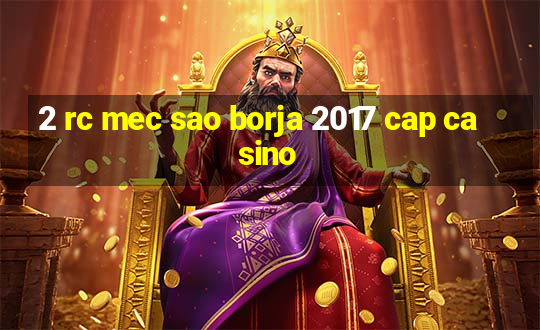 2 rc mec sao borja 2017 cap casino