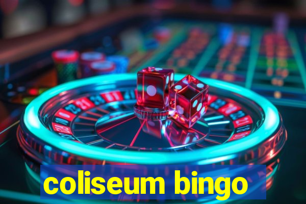 coliseum bingo