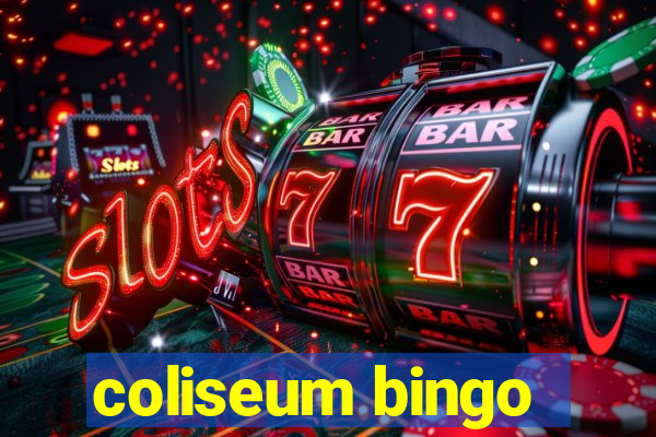 coliseum bingo