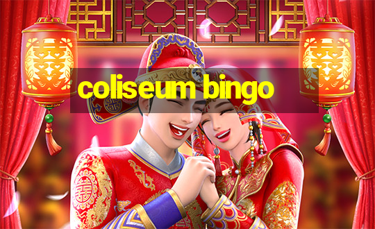 coliseum bingo