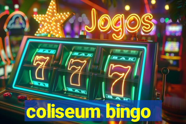 coliseum bingo