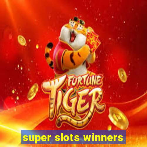 super slots winners