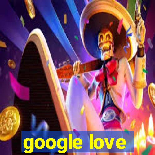 google love