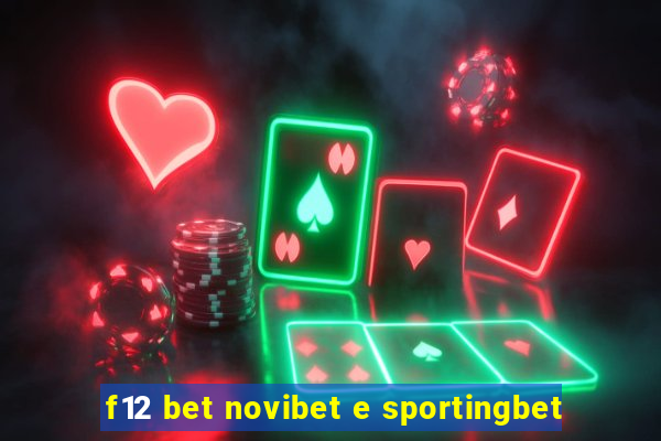 f12 bet novibet e sportingbet