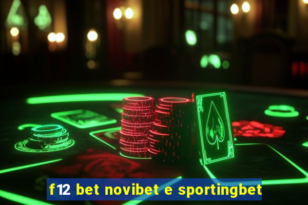 f12 bet novibet e sportingbet