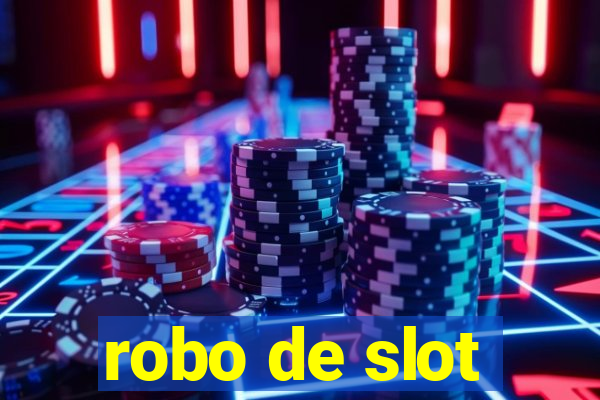 robo de slot