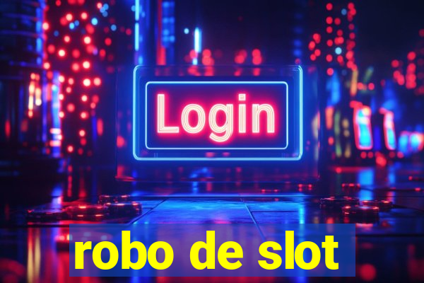 robo de slot