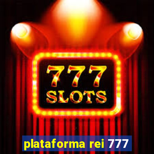 plataforma rei 777