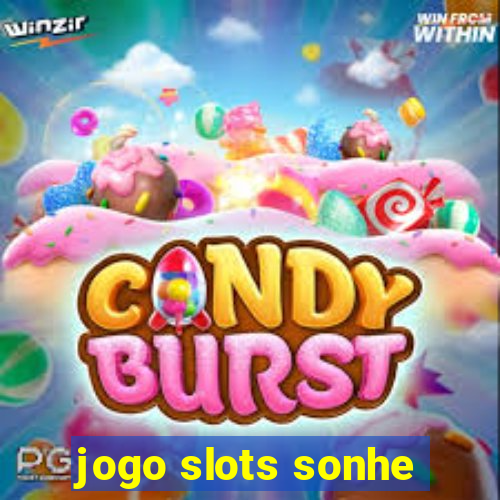 jogo slots sonhe