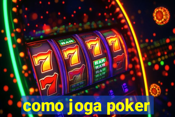 como joga poker