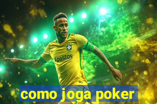 como joga poker