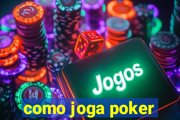 como joga poker