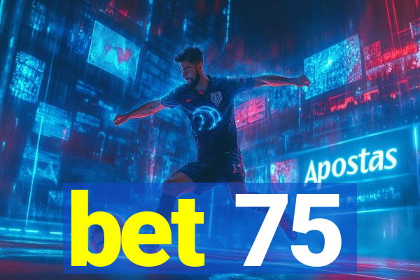 bet 75