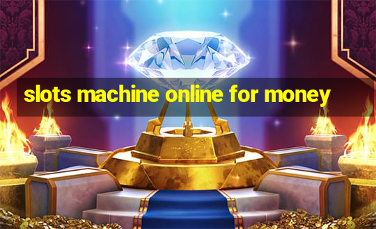 slots machine online for money