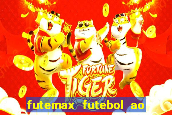 futemax futebol ao vivo hoje