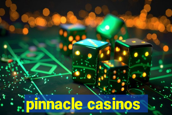 pinnacle casinos