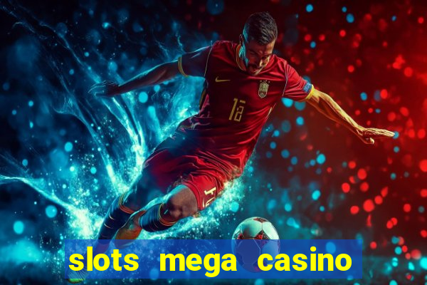 slots mega casino star online