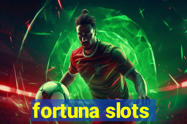 fortuna slots