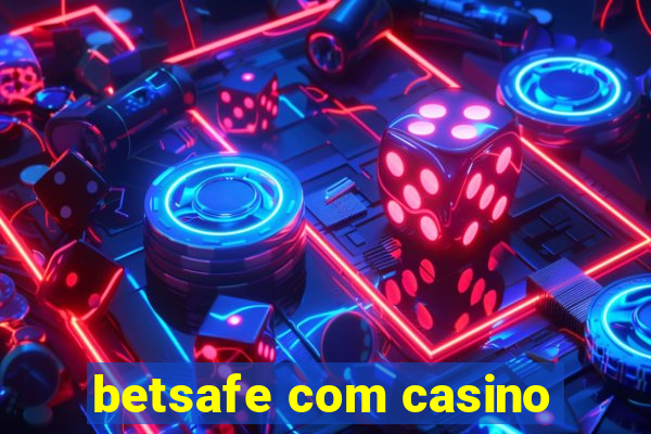 betsafe com casino