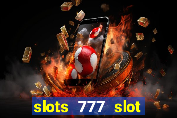 slots 777 slot machine games