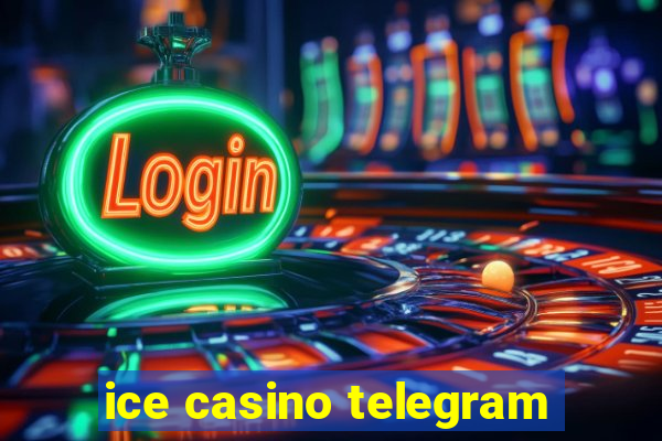 ice casino telegram