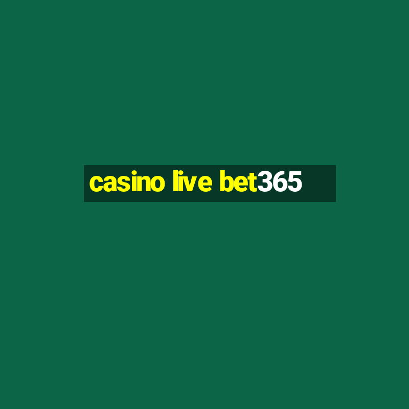 casino live bet365