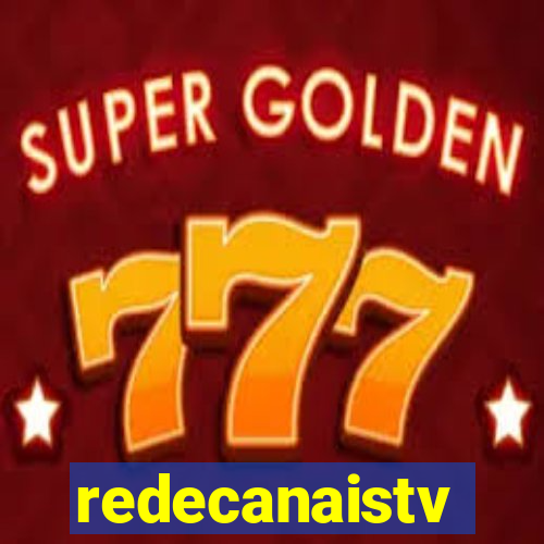 redecanaistv