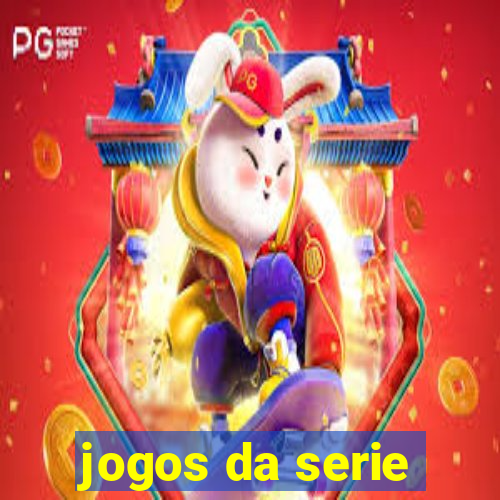 jogos da serie