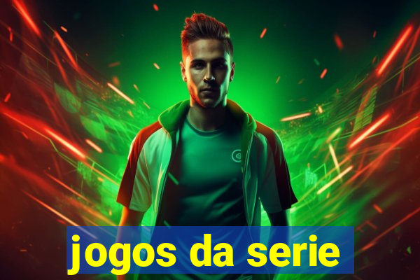 jogos da serie