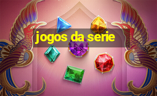 jogos da serie