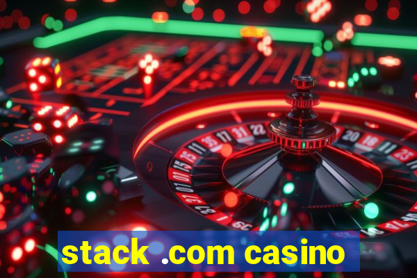 stack .com casino