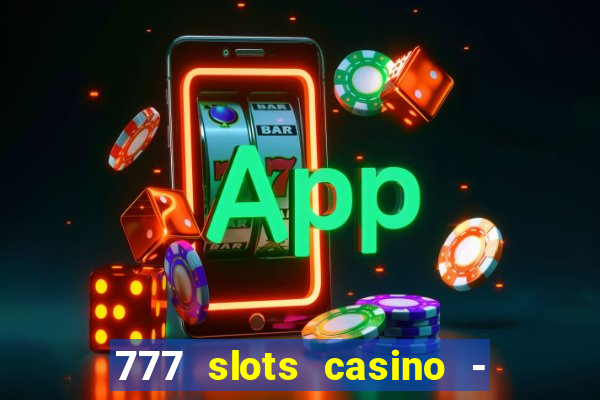 777 slots casino - jogos de ca?a-níqueis online