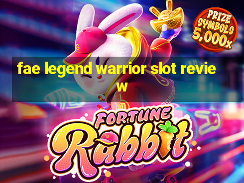 fae legend warrior slot review