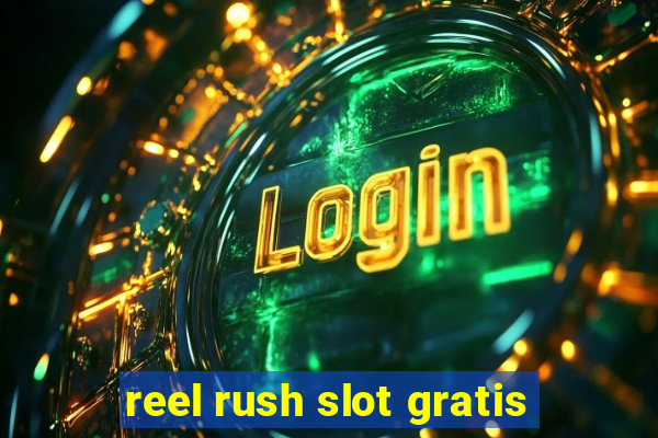 reel rush slot gratis