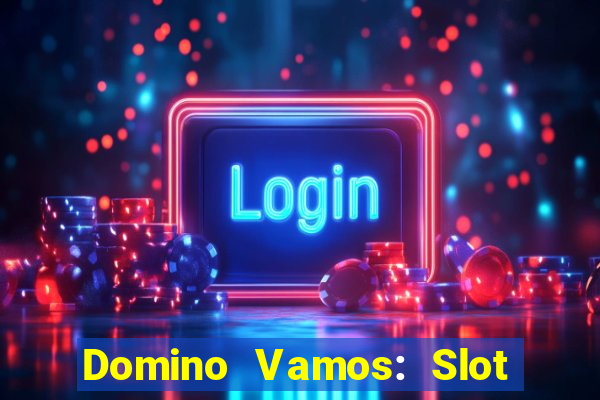 Domino Vamos: Slot Crash Poker