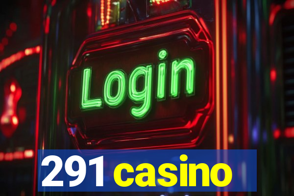 291 casino