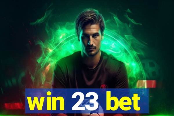 win 23 bet