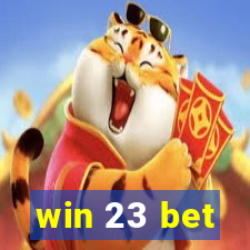 win 23 bet