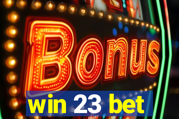 win 23 bet