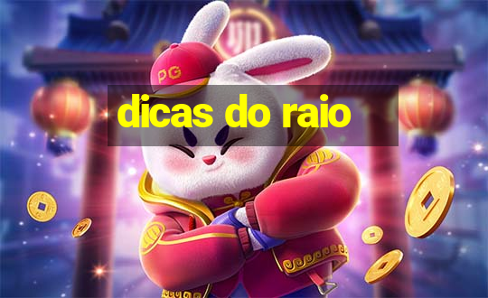 dicas do raio