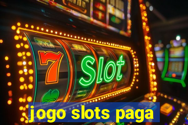 jogo slots paga