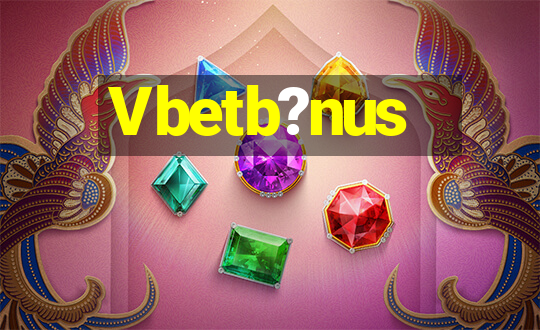 Vbetb?nus