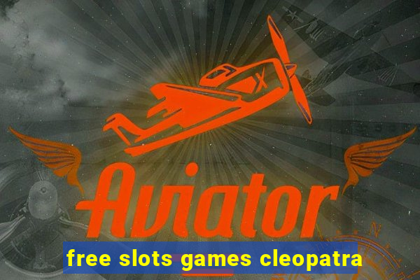 free slots games cleopatra