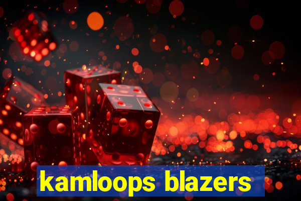 kamloops blazers